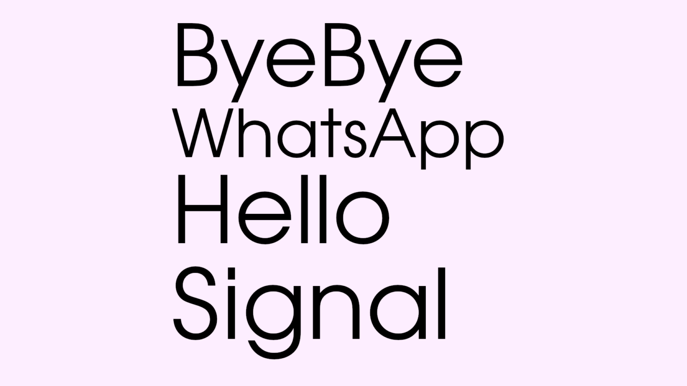 Bye WhatsApp Hello Signal