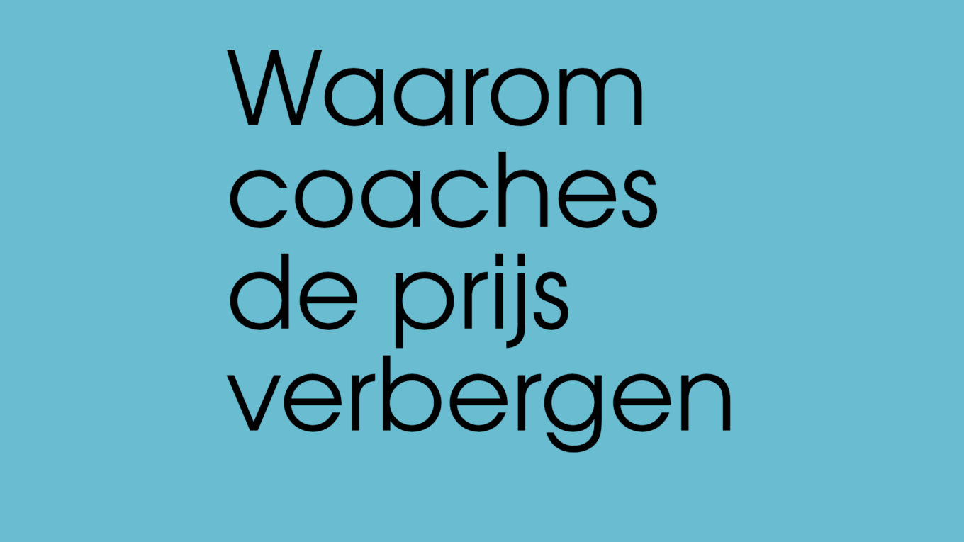 Waarom coaches de prijs verbergen