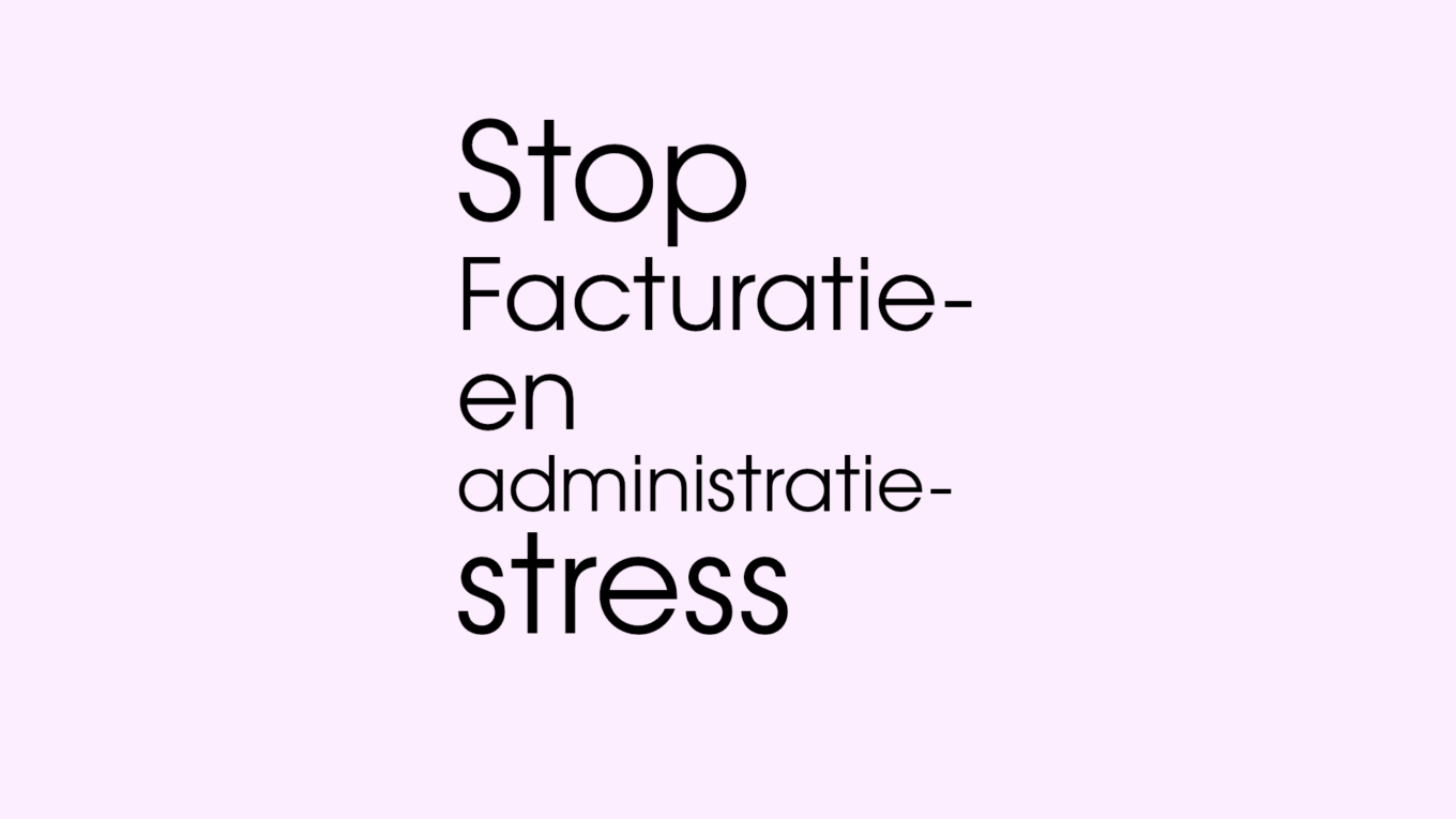 Stop facturatie- en administratiestress