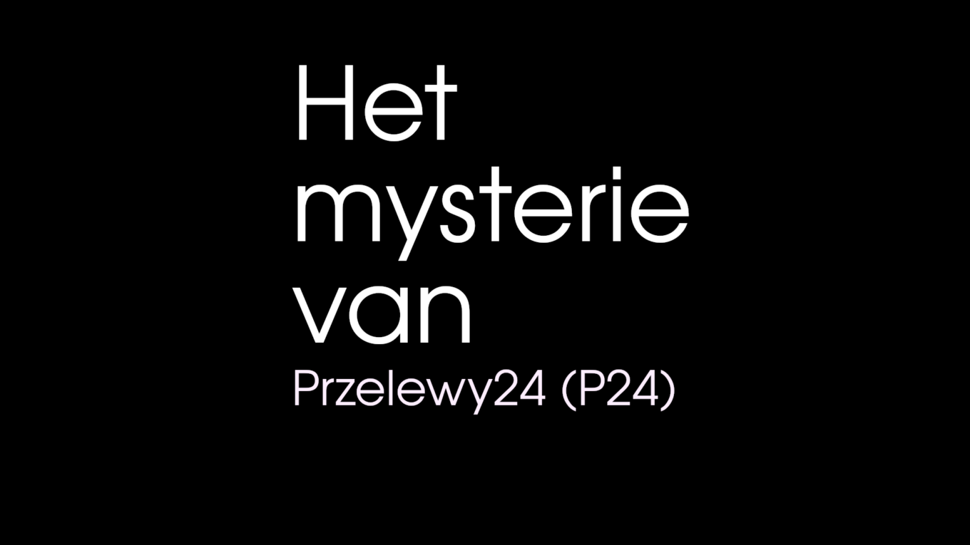 Het mysterie van Przelewy24 (P24)